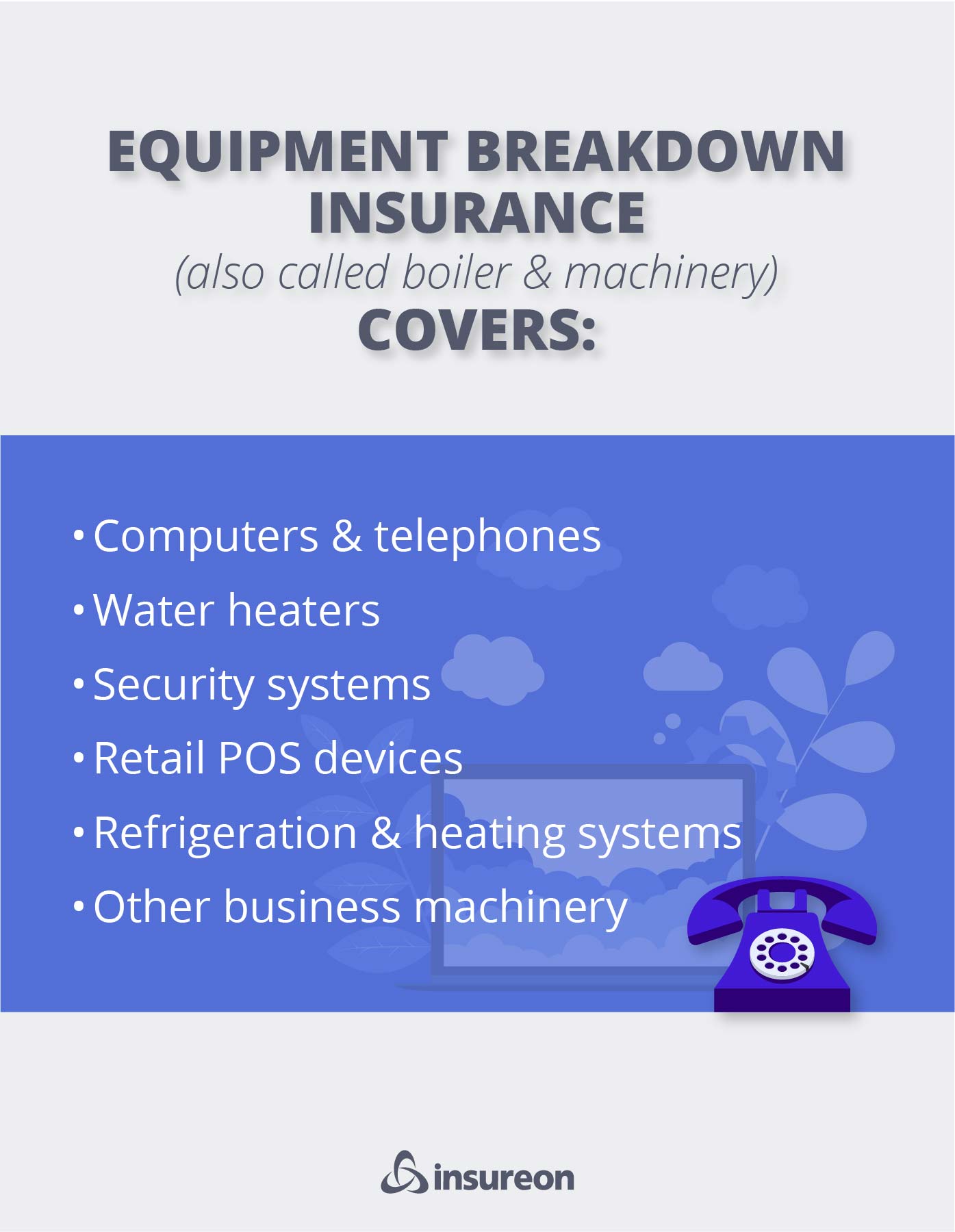 What equipment breakdown insurance covers graphic. What equipment breakdown insurance covers graphic.