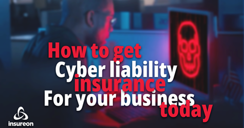 A person looking at a computer with a red skull next to the words "How to get cyber liability insurance for your business today"